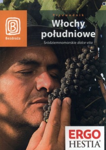 Włochy południowe. Śródziemnomorskie dolce vita. Przewodnik Bezdroża
