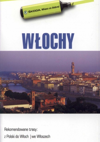 Włochy. Przewodnik dla zmotoryzowanych - praca zbiorowa