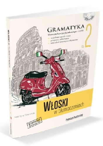 Włoski w tłumaczeniach. Gramatyka 2 - Foremniak Katarzyna