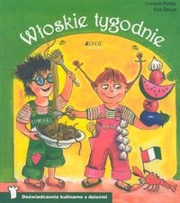 Włoskie tygodnie. Doświadczenia kulinarne z dziećmi - Eva Reuys,  Cordula Pertler