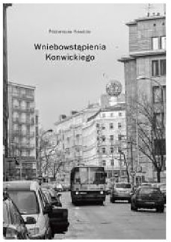 Wniebowstąpienia Konwickiego - Przemysław Kaniecki