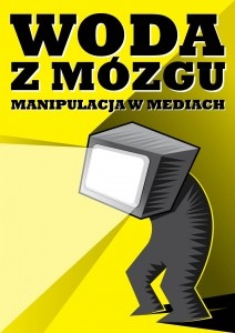 Woda z mózgu. Manipulacja w mediach - Marek Warecki, Wojciech Warecki
