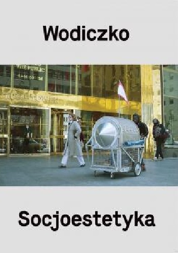 WODICZKO. SOCJOESTETYKA - Krzysztof Wodiczko