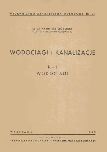 Wodociągi i kanalizacje t. I Wodociągi - Kazimierz Wóycicki