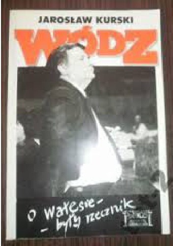 Wódz - Jarosław Kurski