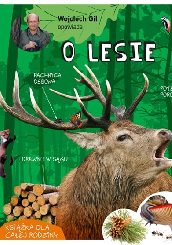 Wojciech Gil opowiada o lesie - Wojciech Gil