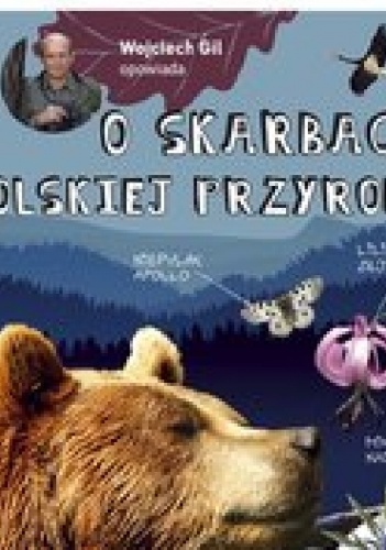 Wojciech Gil opowiada o skarbach polskiej przyrody - Wojciech Gil