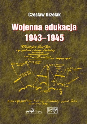 Wojenna edukacja 1943-1945 kadr Wojska Polskiego na froncie wschodnim - Czesław Grzelak