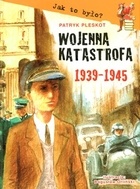 Wojenna katastrofa 1939-1945 - Patryk Pleskot