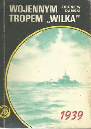 Wojennym tropem "Wilka" - Zbigniew Damski