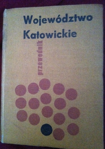 Województwo katowickie Przewodnik - Stanisław Ziemba, Anna Jurkiewicz