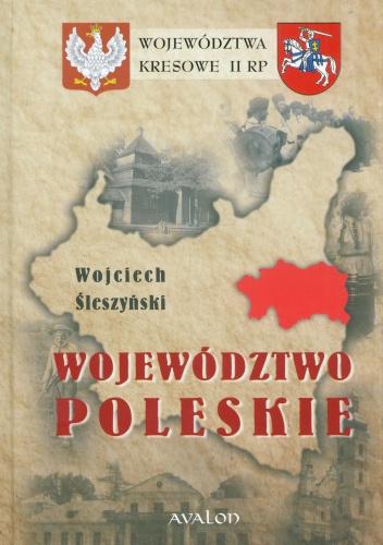 Województwo Poleskie - Wojciech Śleszyński