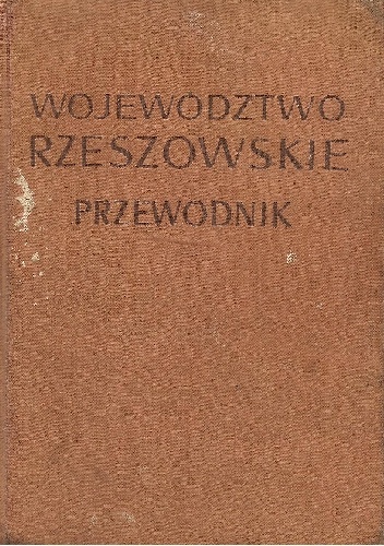 Województwo Rzeszowskie. Przewodnik - Stanisław Kłos