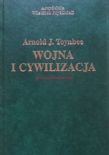 Wojna i cywilizacja - Arnold J. Toynbee