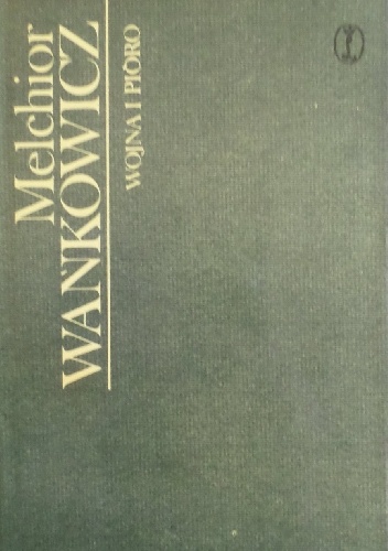 Wojna i pióro - Melchior Wańkowicz