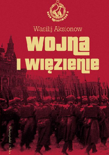 Wojna i więzienie - Wasilij Aksionow