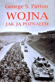 Wojna jak ją poznałem - George S. Patton