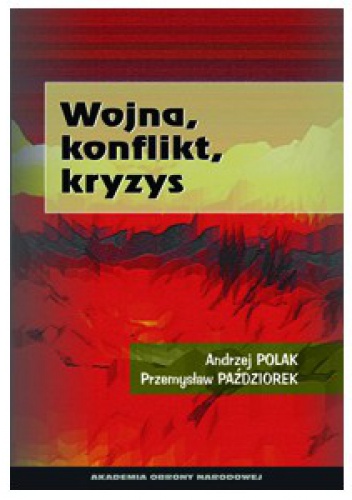 Wojna, konflikt, kryzys - Andrzej Polak