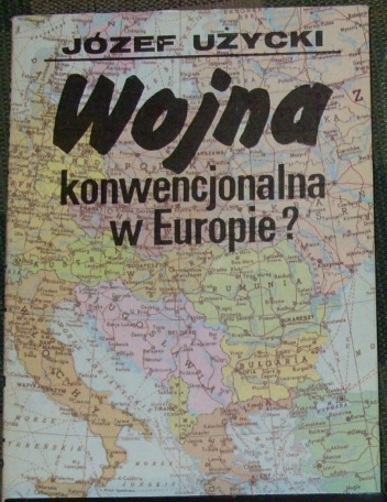 Wojna konwencjonalna w Europie - Józef Użycki