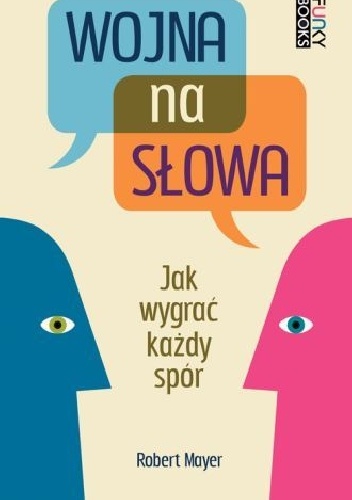 Wojna na słowa. Jak wygrać każdy spór