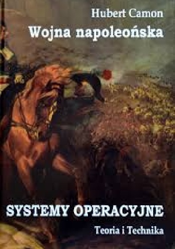 Wojna Napoleońska. Systemy Operacyjne. Taktyka i Technika. - Hubert Camon