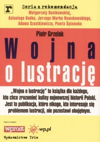 Wojna o lustrację - Piotr Grzelak