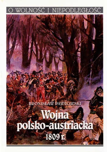 Wojna polsko-austriacka 1809 r. - Bronisław Pawłowski