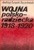 Wojna polsko-radziecka 1918-1920 - Andrzej Leszek Szcześniak