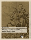 Wojna polsko turecka w latach 1672-1676, t.2 - Marek Wagner