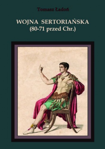 Wojna Sertoriańska (80-71 przed Chr.) - Tomasz Ładoń