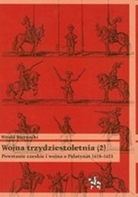 Wojna trzydziestoletnia, tom 2 - Powstanie czeskie i wojna o Palatynat 1618-1623 - Witold Biernacki