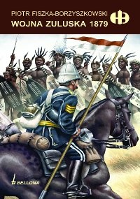 Wojna Zuluska 1879 - Piotr Fiszka-Borzyszkowski