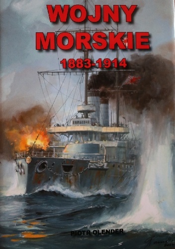 Wojny morskie 1883-1914 - Piotr Olender