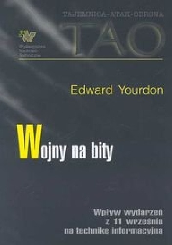 Wojny na bity. Wpływ wydarzeń z 11 września na technikę informacyjną - Edward Yourdon