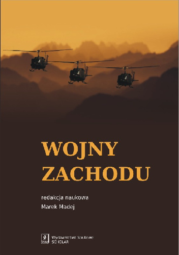Wojny zachodu. Interwencje zbrojne państw zachodnich po zimnej wojnie - Marek Madej