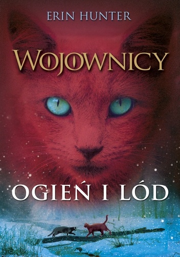 Wojownicy. Ogień i lód - Erin Hunter