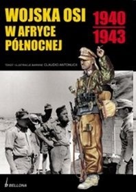 Wojska Osi w Afryce Północnej 1940 - 1943 - Claudio Antonucci