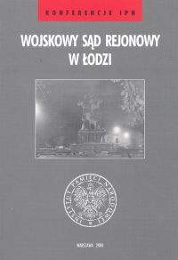 Wojskowy Sąd Rejonowy w Łodzi - Janusz Wróbel, Joanna Żelazko