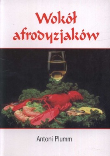 Wokół afrodyzjaków - Antoni Plumm