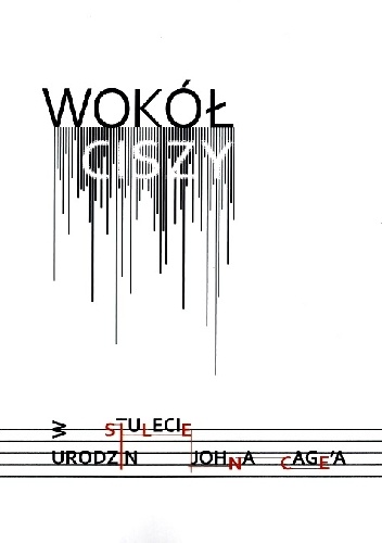 Wokół ciszy. W stulecie urodzin Johna Cage'a - Magdalena Grajter