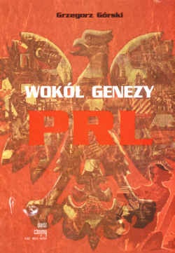 Wokół genezy PRL - Grzegorz Górski