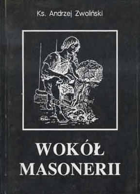 Wokół Masonerii - Andrzej Zwoliński