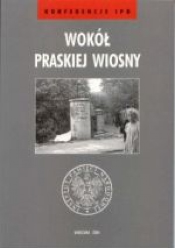 Wokół Praskiej Wiosny - praca zbiorowa