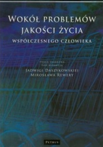 Wokół problemów jakości życia współczesnego człowieka - Jadwiga Daszykowska