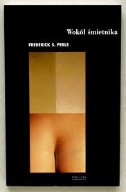 Wokół śmietnika - Frederick Perls