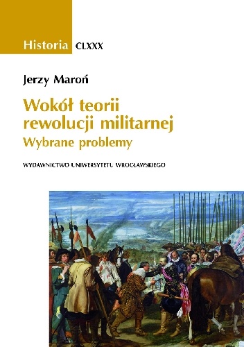 Wokół teorii rewolucji militarnej. Wybrane problemy - Jerzy Maroń