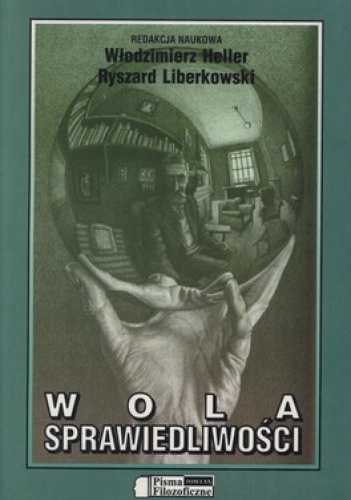 Wola sprawiedliwości - Włodzimierz Heller, Ryszard Liberkowski