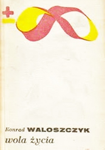 Wola życia: myśl Pierre'a Teilharda de Chardin - Konrad Waloszczyk