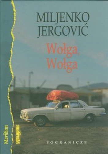 Wołga, Wołga - Miljenko Jergović