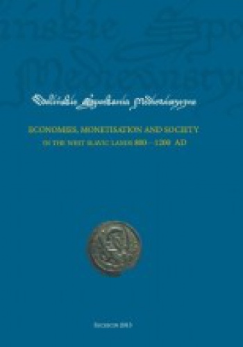 Wolińskie Spotkania Mediewistyczne II. Economies, monetisation and society in the West Slavic lands 800-1200 AD